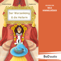 Godafrid Books. Der Warzenk?nig & die Heilerin (Ungek?rzt)