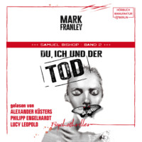 Mark Franley. Du, ich und der Tod - Samuel Bishop, Band 2 (ungek?rzt)