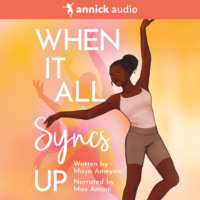 Maya Ameyaw. When It All Syncs Up (Unabridged)