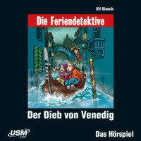 Ulf Blanck. Die Feriendetektive, Folge 2: Der Dieb von Venedig