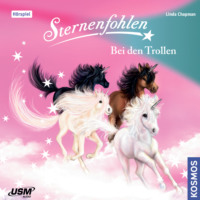 Linda Chapmann. Sternenfohlen, Teil 18: Bei den Trollen