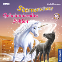 Linda  Chapman. Sternenschweif, Teil 10: Geheimnisvolles Fohlen