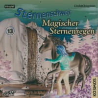 Linda  Chapman. Sternenschweif, Teil 13: Magischer Sternenregen