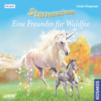 Linda Chapmann. Sternenschweif, Teil 50: Eine Freundin f?r Waldfee