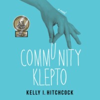 Kelly I. Hitchcock. Community Klepto (Unabridged)