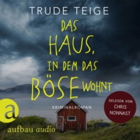 Trude Teige. Das Haus, in dem das B?se wohnt - Kajsa Coren, Band 2 (Ungek?rzt)