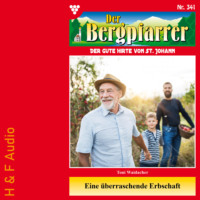 . Eine ?berraschende Erbschaft - Der Bergpfarrer, Band 341 (ungek?rzt)