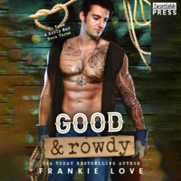 Frankie Love. Good and Rowdy - To Tame a Burly Man, Book 3 (Unabridged)