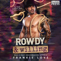 Frankie Love. Rowdy and Willing - To Tame a Burly Man, Book 2 (Unabridged)