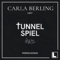 Carla Berling. Tunnelspiel (ungek?rzt)