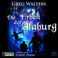 Greg Walters. Die Erben der ?laburg - Die Farbseher Saga, Band 7 (ungek?rzt)