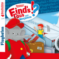 . Benjamin Bl?mchen, Find's raus mit Benjamin, Folge 10: Flughafen