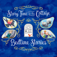 Cottage Door Press, Ltd.. Story Time at the Cottage: Bedtime Stories - Story Time at the Cottage (Unabridged)