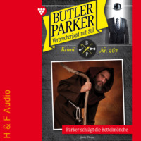 G?nter D?nges. Parker schl?gt die Bettelm?nche - Butler Parker, Band 267 (ungek?rzt)