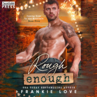 Frankie Love. Rough Enough - Coming Home to the Mountain, Book 5 (Unabridged)