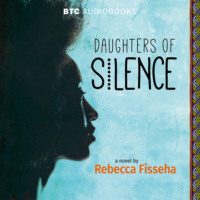 Rebecca Fisseha. Daughters of Silence (Unabridged)