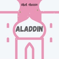 Antoine Galland. Abel Classics, Aladdin