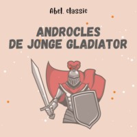 . Abel Classics, Androcles, de jonge gladiator