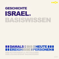 . Geschichte Israels - Damals bis heute. Ereignisse, Personen, Zusammenh?nge - Basiswissen (Ungek?rzt)