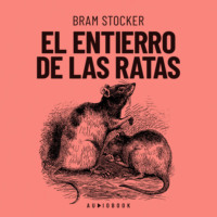 Брэм Стокер. El entierro de las ratas (Completo)