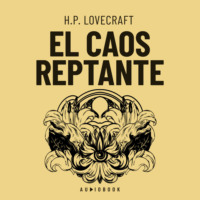 H.P. Lovecraft. El caos reptante