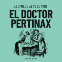 Leopoldo Alas Clar?n. El doctor P?rtinax (Completo)