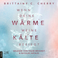 Brittainy Cherry. Wenn deine W?rme meine K?lte besiegt - Coldest Winter-Reihe, Teil 1 (Ungek?rzt)