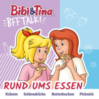 Cordula Garrido. Bibi & Tina, BFF Talk, Rund ums Essen