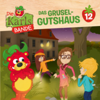 Jenny Alten. Die Karls-Bande, Folge 12: Das Grusel-Gutshaus
