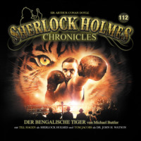 . Sherlock Holmes Chronicles, Folge 112: Der bengalische Tiger
