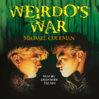 Michael  Coleman. Weirdo's War (Unabridged)