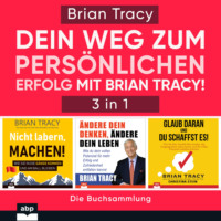 . Dein Weg zum pers?nlichen Erfolg mit Brian Tracy! (Ungek?rzt)