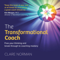 Clare Norman. The Transformational Coach - Free Your Thinking and Break Through to Coaching Mastery (Unabridged)