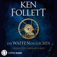 . Die Waffen des Lichts - Kingsbridge-Roman, Band 5 (Gek?rzt)