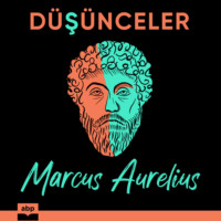Marcus Antoninus Aurelius. D?ş?nceler (Kısaltılmamış)