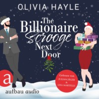 Olivia Hayle. The Billionaire Scrooge Next Door (Ungek?rzt)