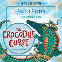 Saviour Pirotta. The Crocodile Curse - Nile Adventures (Unabridged)