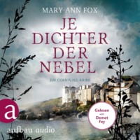 Mary Ann Fox. Je dichter der Nebel - Ein Cornwall-Krimi - Mags Blake, Band 9 (Ungek?rzt)