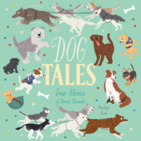 Пенелопа Рич. Dog Tales - True Stories of Heroic Hounds (Unabridged)