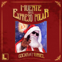 Oscar de Muriel. Muerte en el Expreso Polar (Completo)