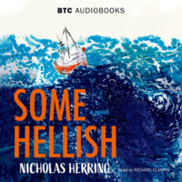 Nicholas Herring. Some Hellish (Unabridged)