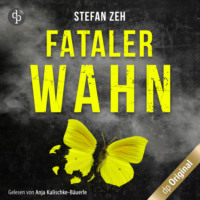 Stefan Zeh. Fataler Wahn - Ein Keller und Beck-Thriller, Band 1 (Ungek?rzt)