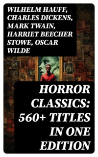 Horror Classics: 560+ Titles in One Edition
