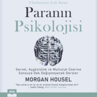 Morgan Housel. Paranın psikolojisi - Servet, a?g?zl?l?k ve mutluluk ?zerine sonsuza dek değişmeyecek dersler (Kısaltılmamış)