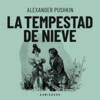 Alexander Pushkin. La tempestad de nieve (Completo)