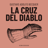 Gustavo Adolfo B?cquer. La cruz del diablo (Completo)