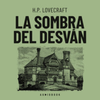 H.P. Lovecraft. La sombra del desv?n (Completo)