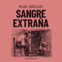 Mijail Sholojov. Sangre extra?a (Completo)