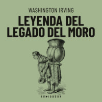 Washington Irving. Leyenda del legado del Moro (Completo)