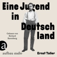 Ernst Toller. Eine Jugend in Deutschland (Gek?rzt)